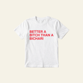BETTER A BITCH CLASSIC TEE