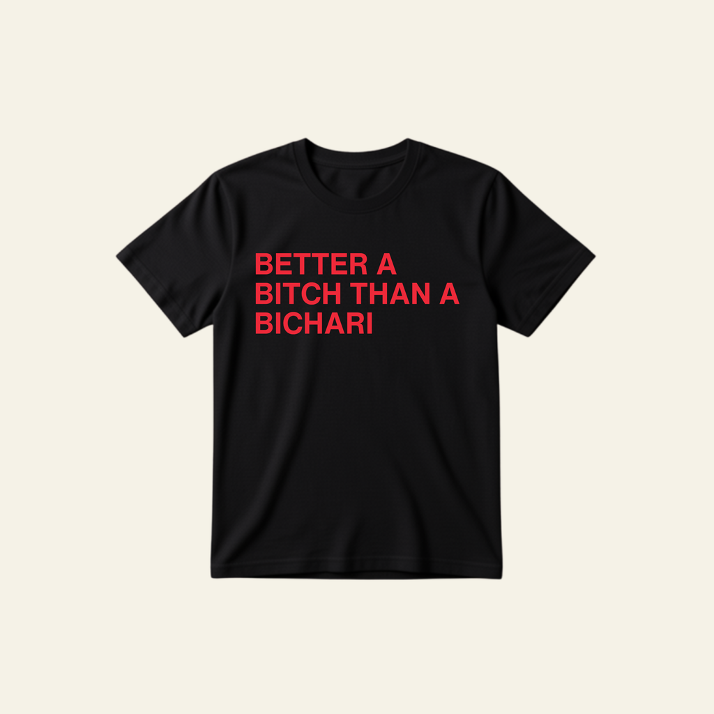BETTER A BITCH CLASSIC TEE