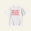 I SAID HI OVERSIZED TEE