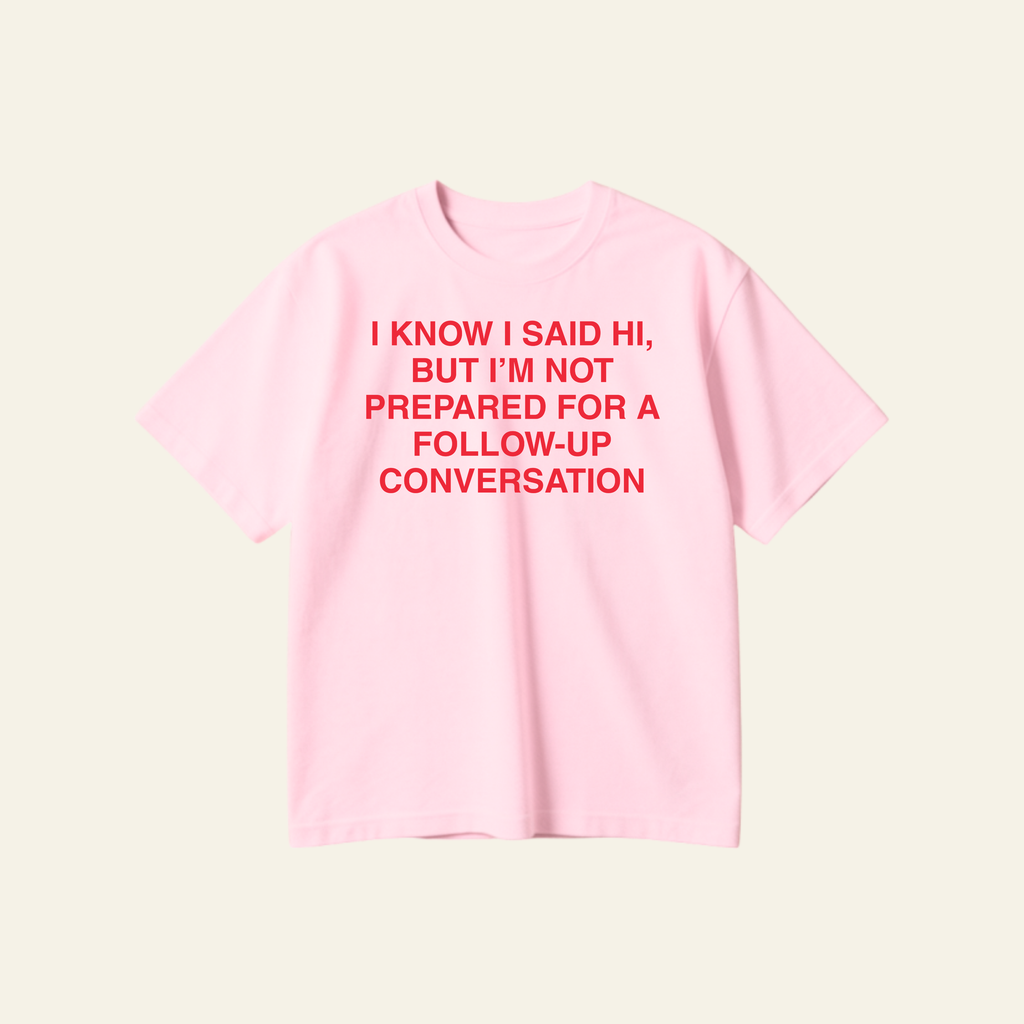 I SAID HI OVERSIZED TEE