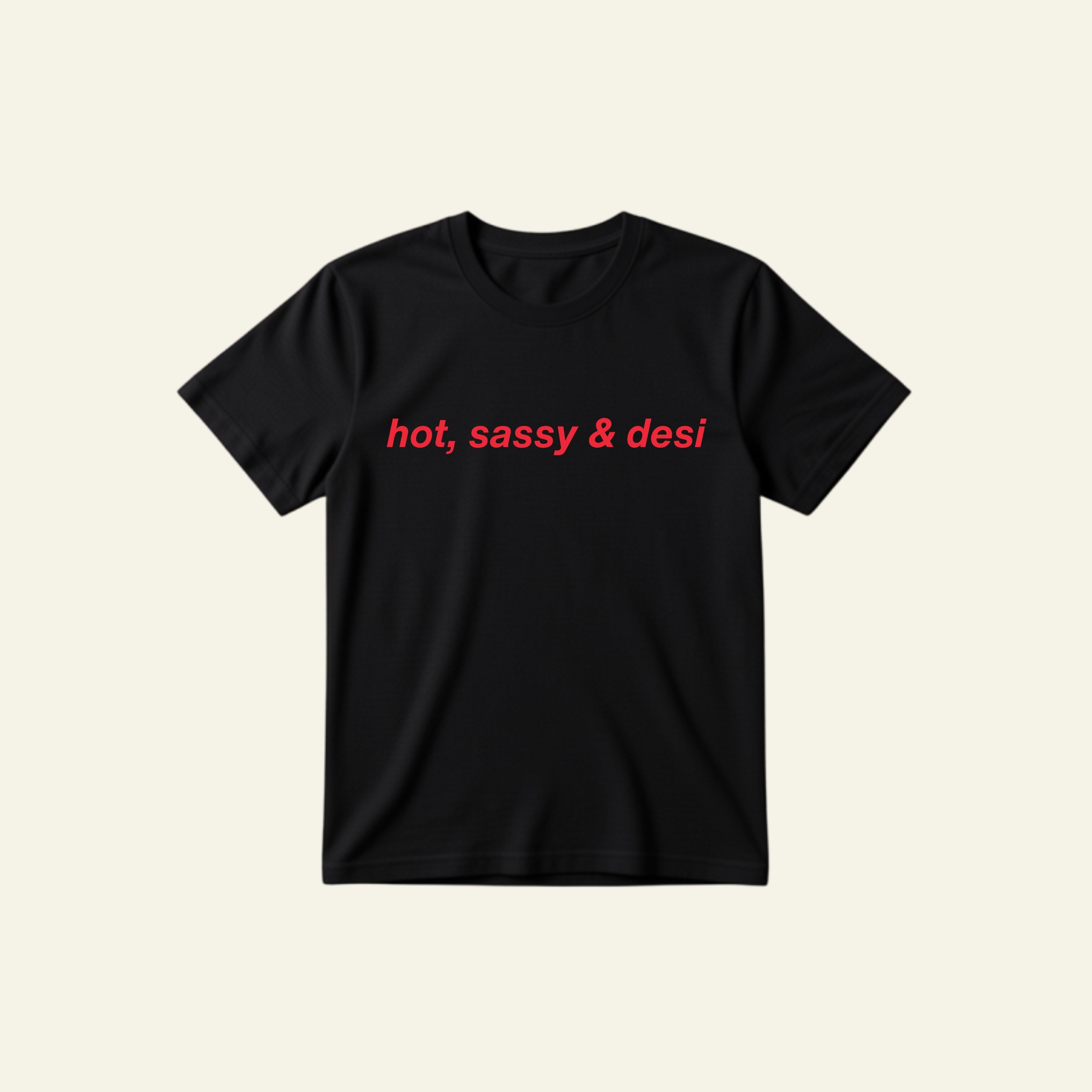 SASSY AND DESI CLASSIC TEE