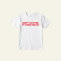 DONT HATE ME CLASSIC TEE