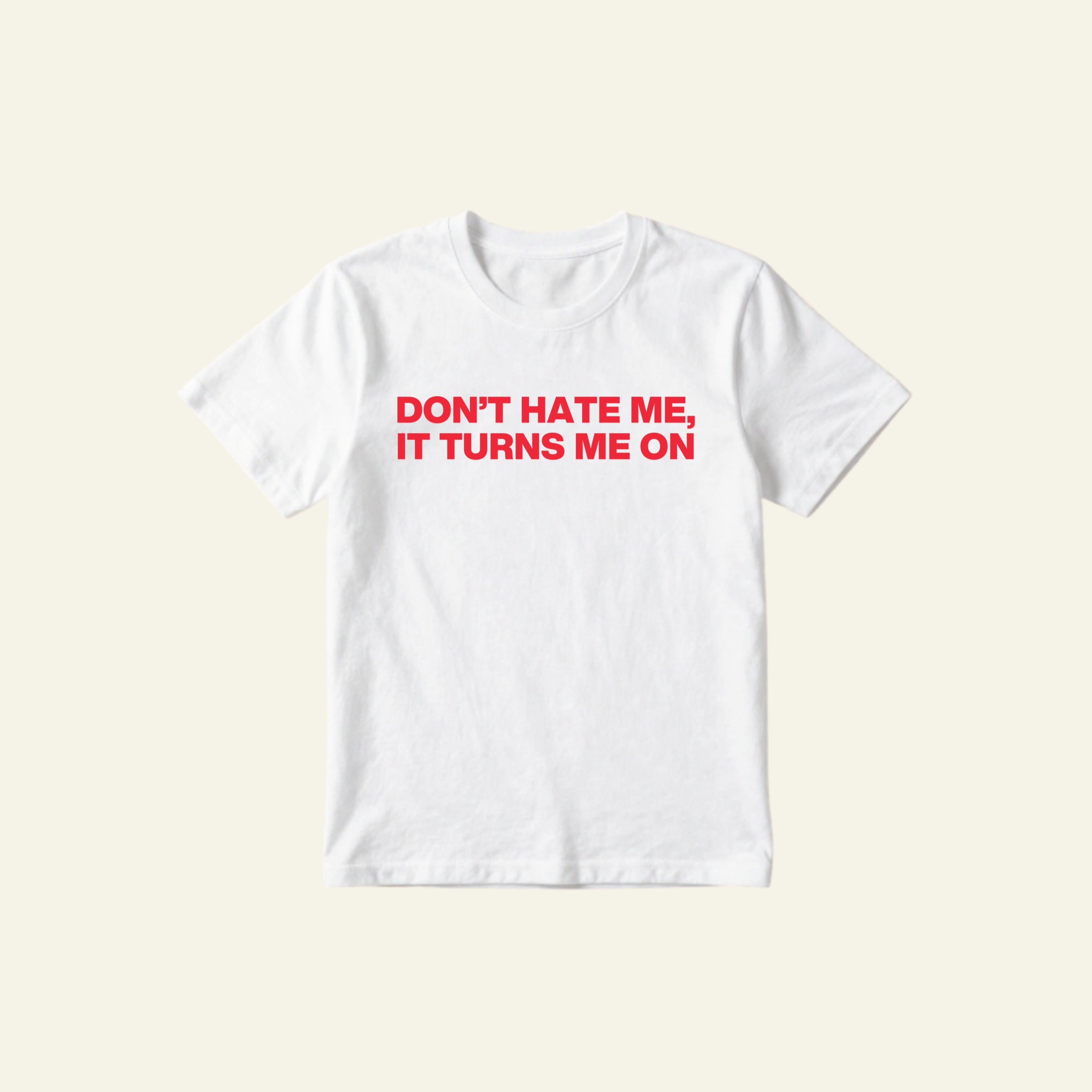 DONT HATE ME CLASSIC TEE