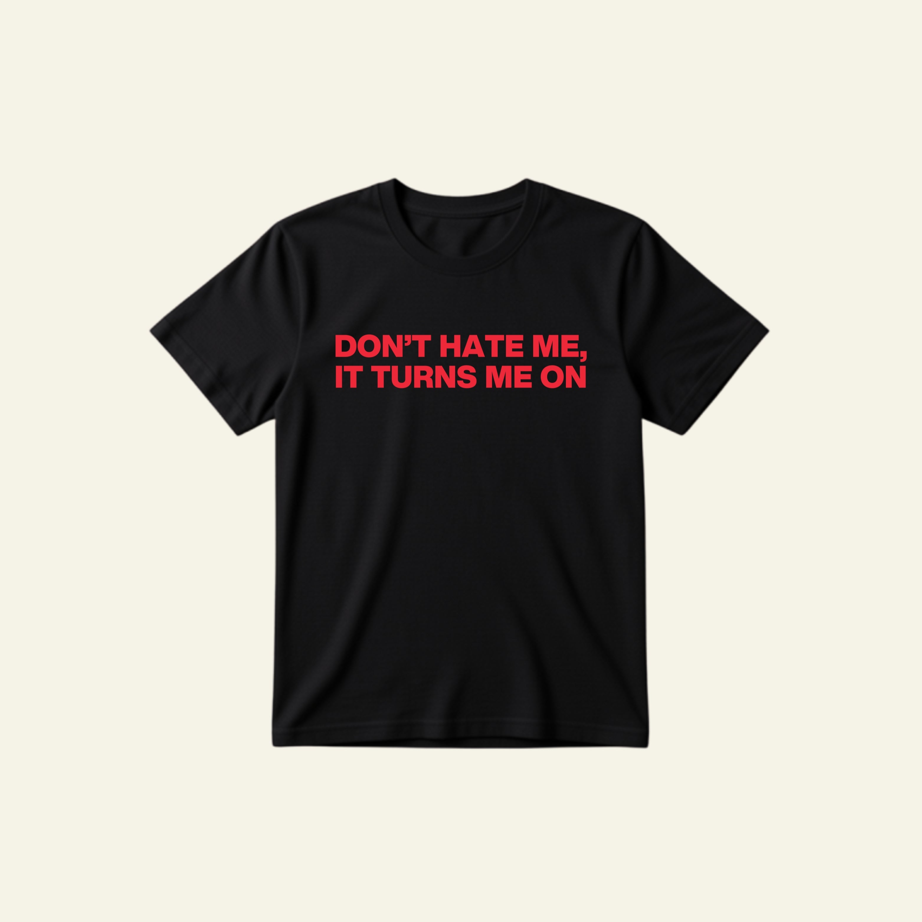 DONT HATE ME CLASSIC TEE
