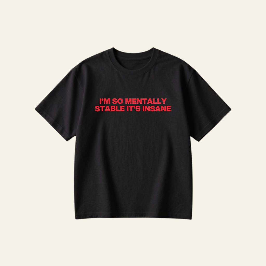 MENTALLY STABLE OVERSIZED TEE