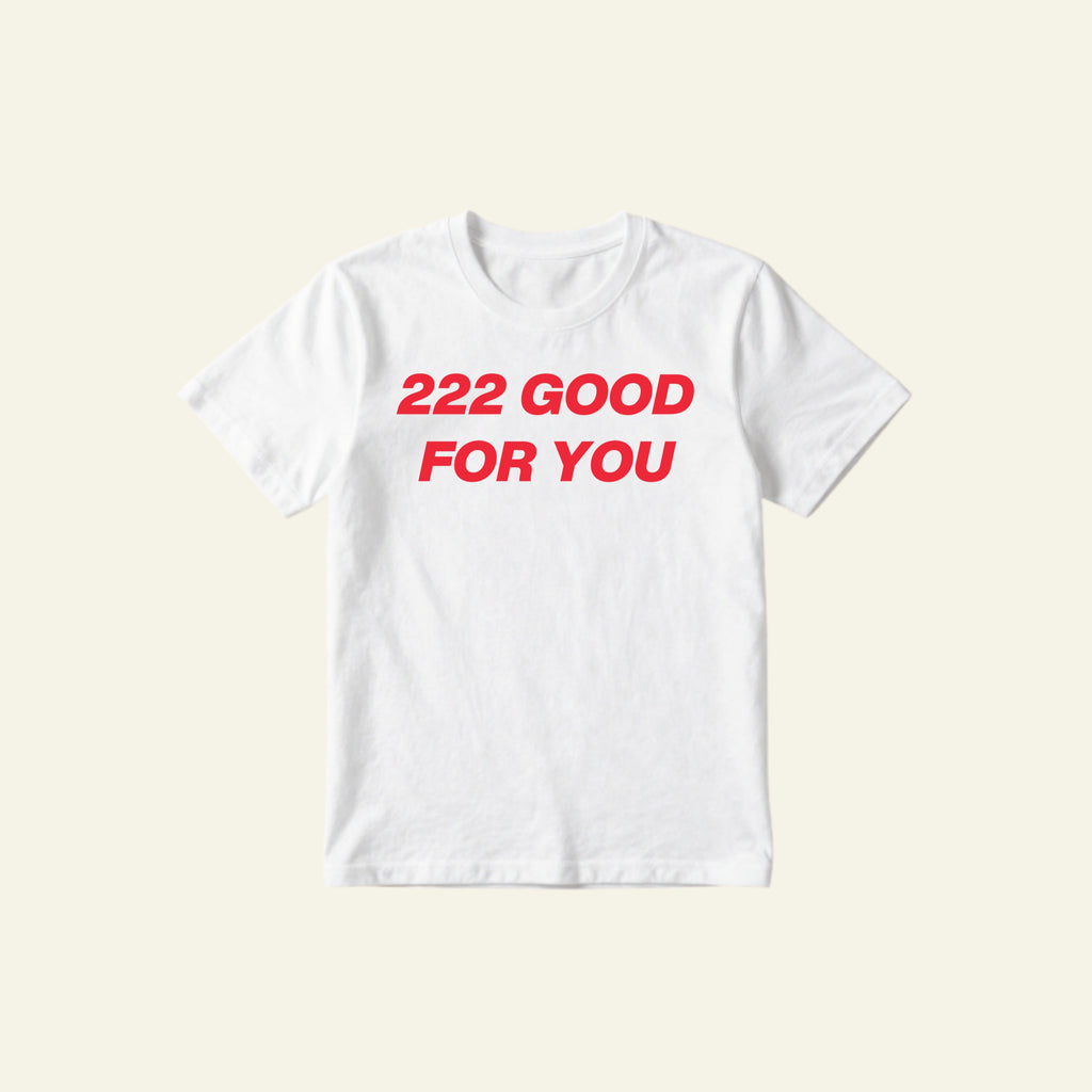 222 GOOD FOR YOU CLASSIC TEE