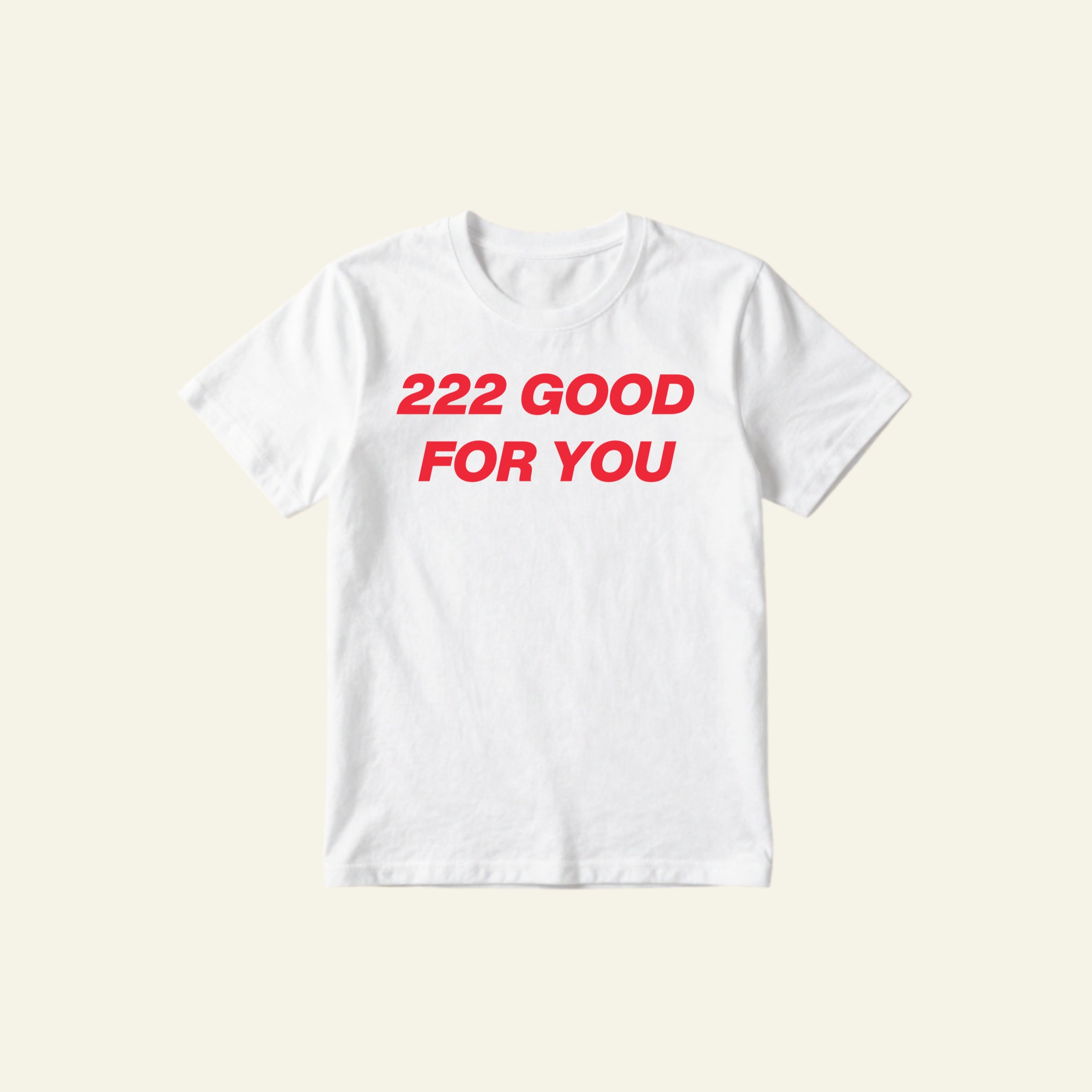 222 GOOD FOR YOU CLASSIC TEE