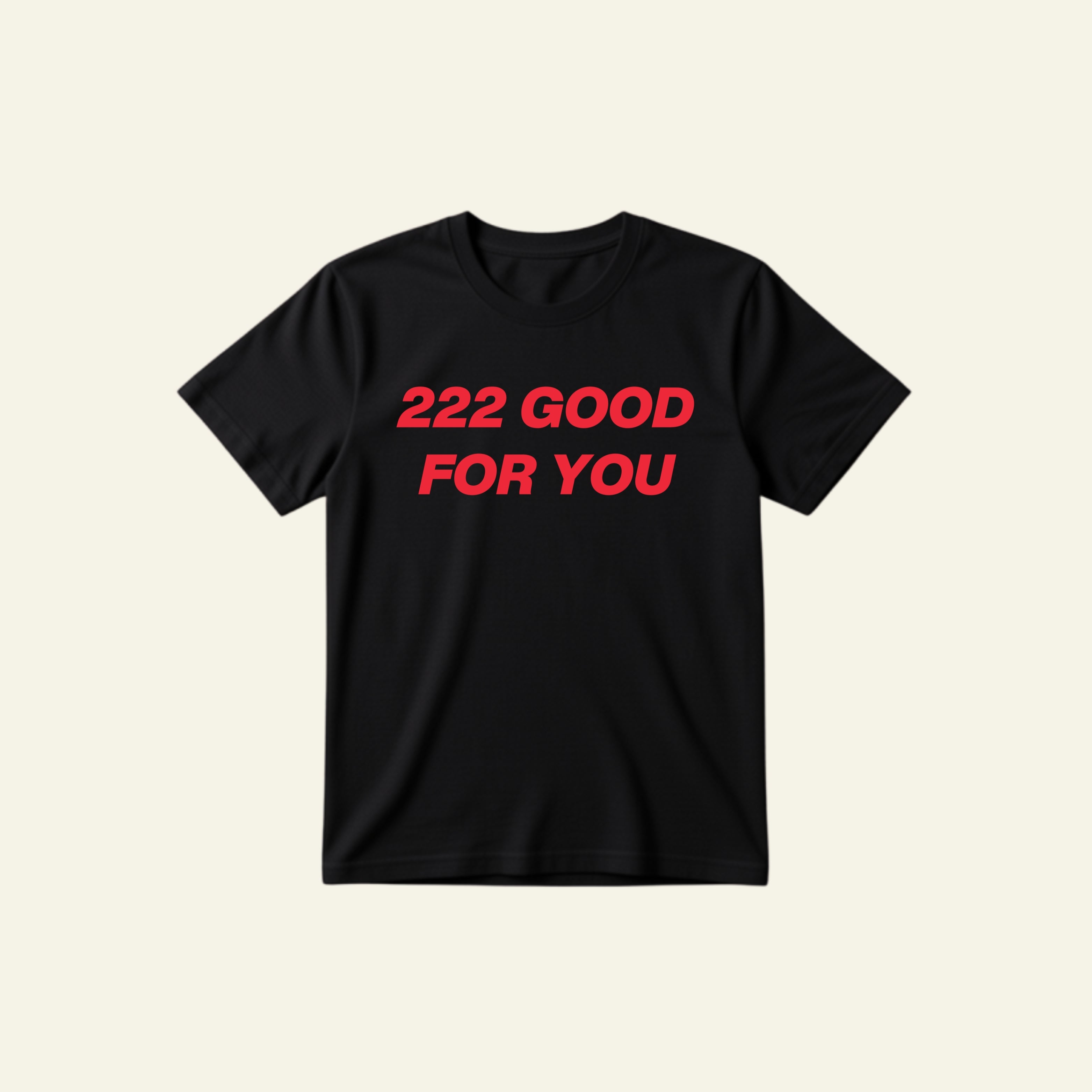 222 GOOD FOR YOU CLASSIC TEE