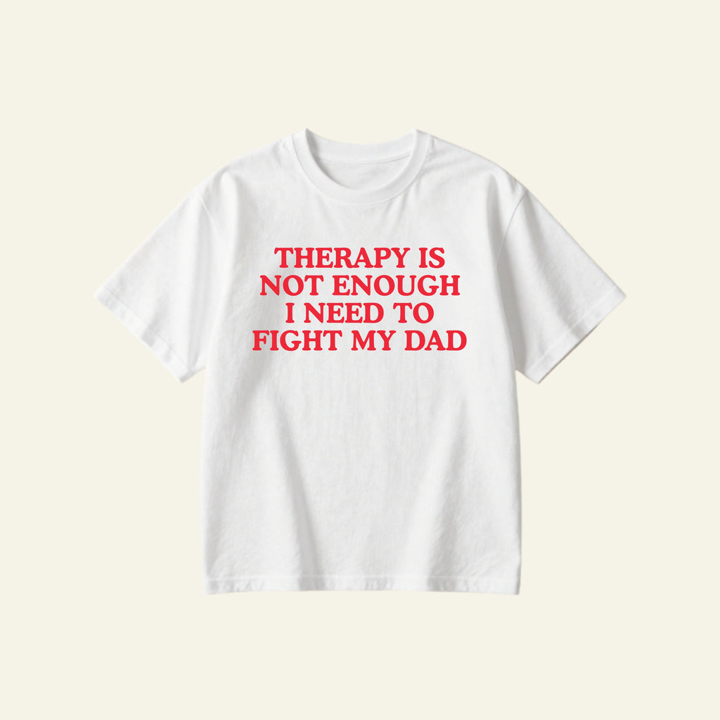 FIGHT MY DAD OVERSIZED TEE