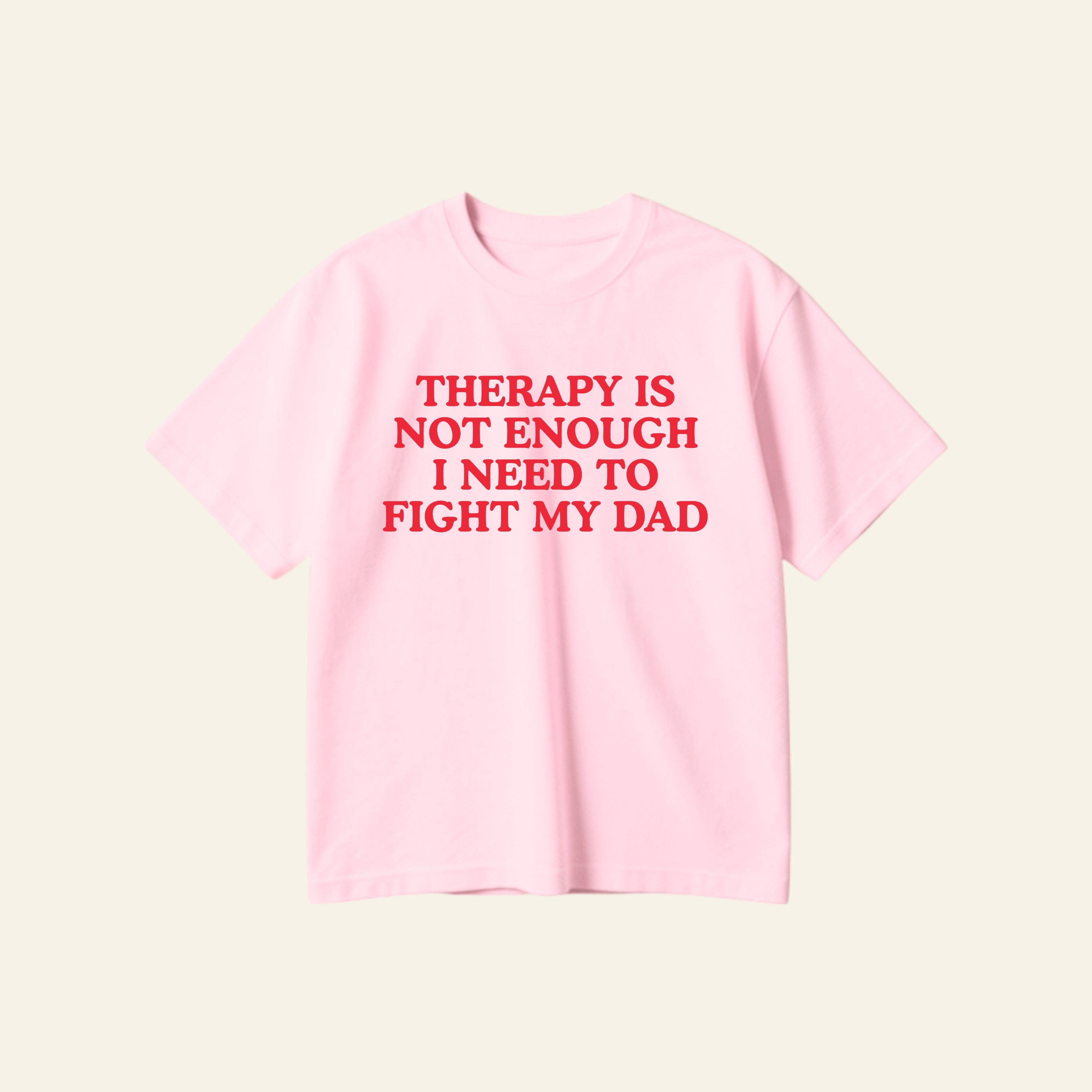 FIGHT MY DAD OVERSIZED TEE