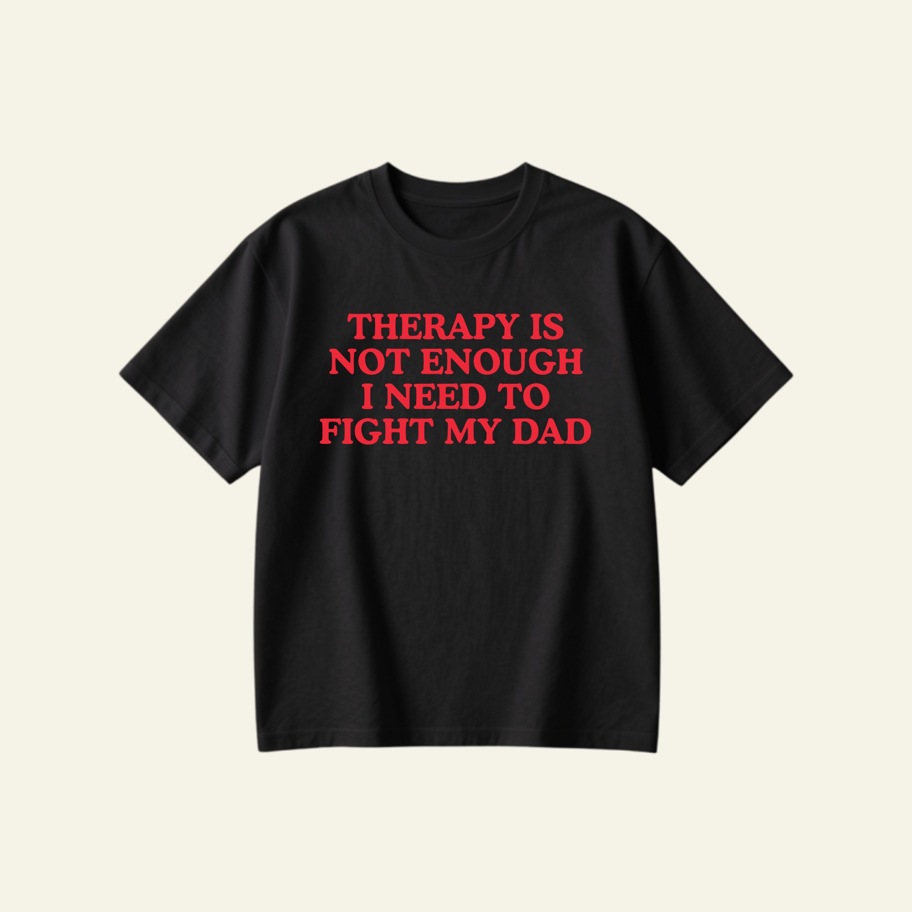 FIGHT MY DAD OVERSIZED TEE