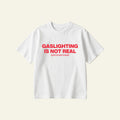 GASLIGHTING IS OVERSIZED TEE