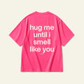 HUG OVERSIZED TEE